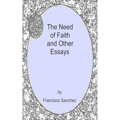 The Need of Faith and Other Essays by Francisco Sanchez episode artwork