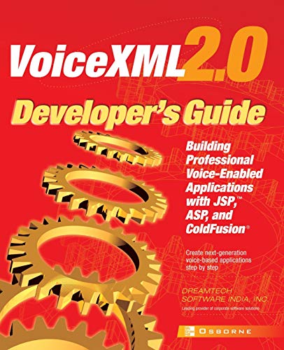 VoiceXML 2.0 Developer's Guide : Building Professional Voice-enabled Applications with JSP, ASP & Co VoiceXML 2.0 Developer's Guide : Building Professional Voice-enabled Applications with JSP, ASP & Co