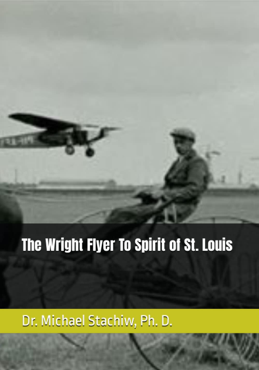 The Wright Flyer To Spirit of St. Louis