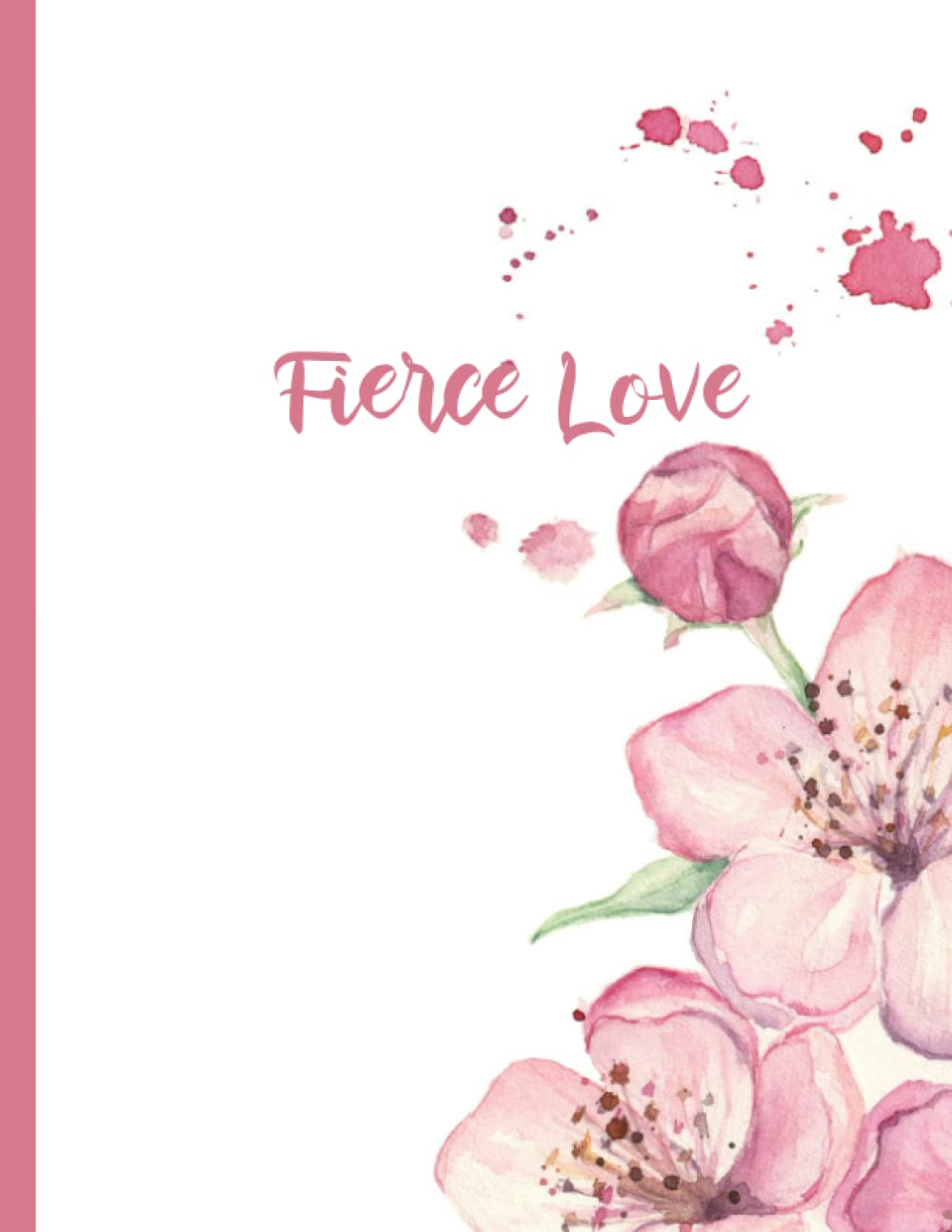 Fierce Love: A Journal Notebook For Group Members Of Fierce Mom's Paperback – 26 November 2021