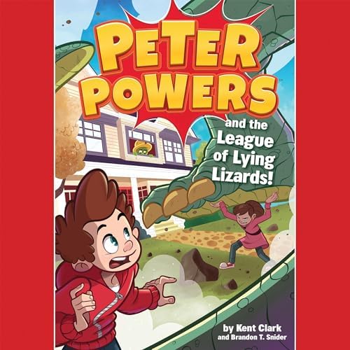 Peter Powers and the League of Lying Lizards! Audiobook by Brandon T. Snider