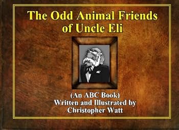 Paperback The Odd Animal Friends of Uncle Eli: (An ABC Book) Book
