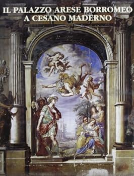 Paperback Il Palazzo Arese Borromeo a Cesano Maderno. [Italian] Book