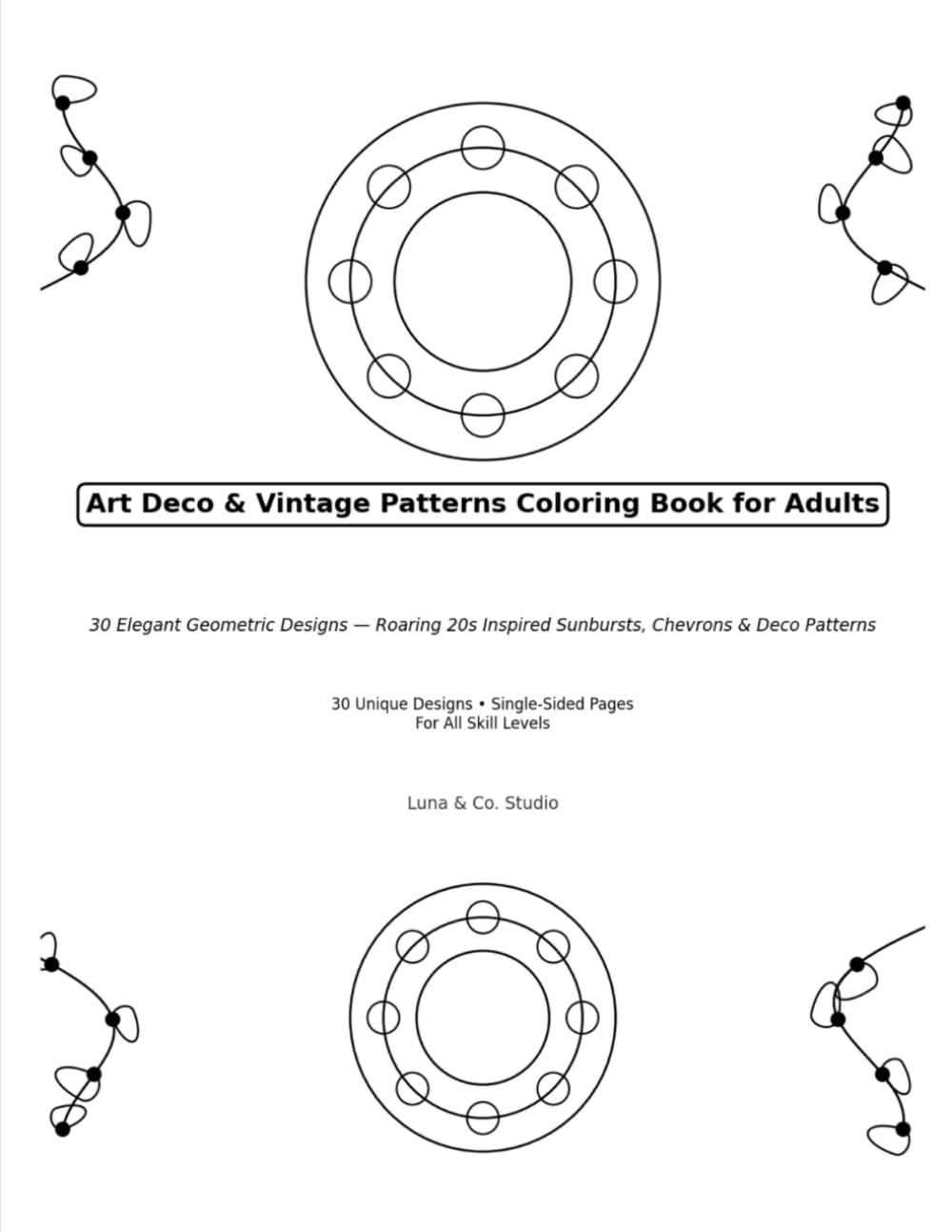Art Deco Coloring Book: Vintage Geometric Patterns and Roaring Twenties Designs for Adults: 50+ Elegant Art Deco Illustrations — Geometric Borders, Gatsby-Era Designs, Ornate Patterns, and 192