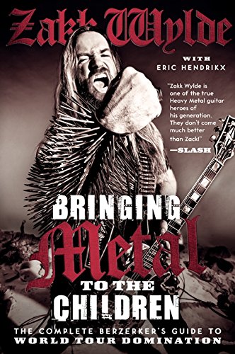 Bringing Metal to the Children: The Complete Berzerker's Guide to World Tour Domination