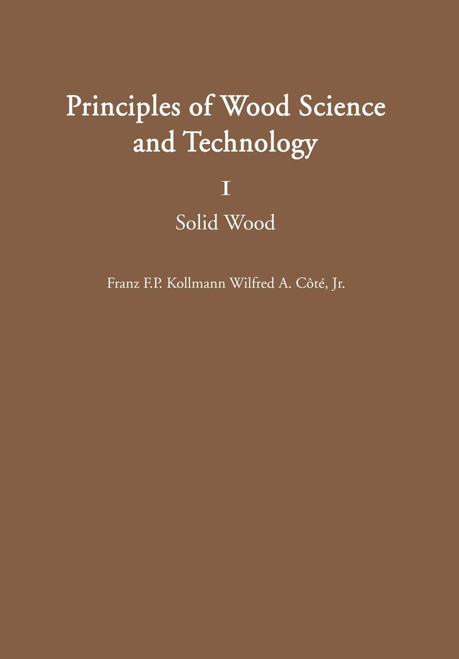 Principles of Wood Science and Technology: I Solid Wood