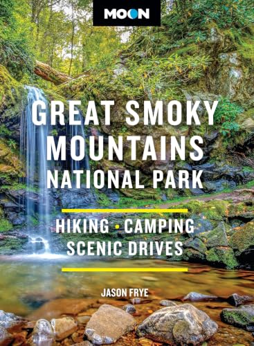 Moon Great Smoky Mountains National Park: Hiking, Camping...