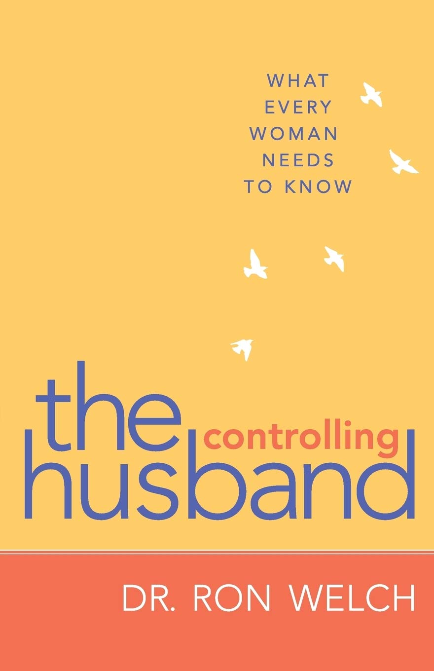 The Controlling Husband: What Every Woman Needs To Know