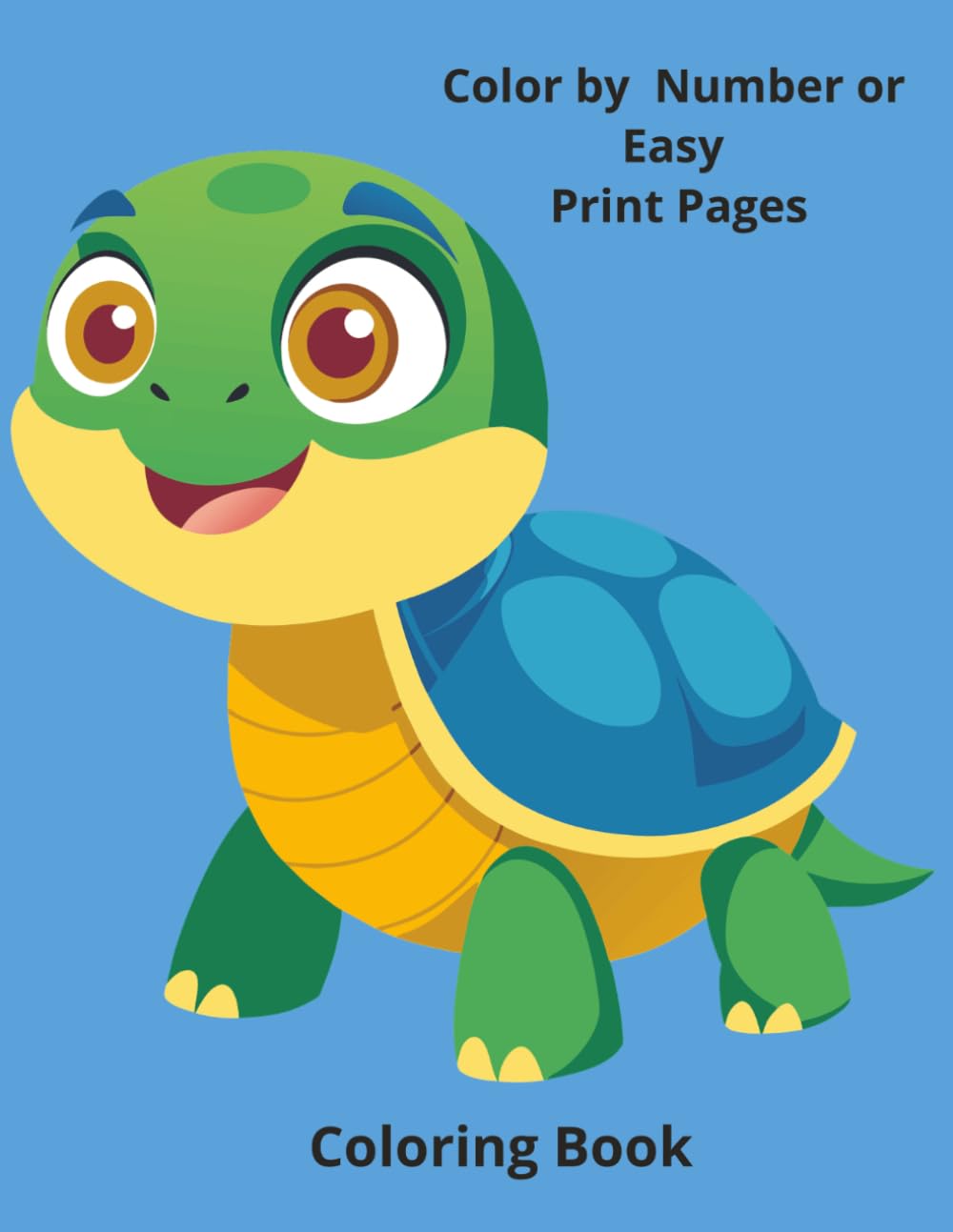 Color by Number or Easy Print Pages: Fun Color By Number or Easy Coloring Pages for Ages 4-7