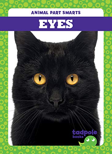 Eyes (Tadpole Books: Animal Part Smarts)      Library Binding – August 1, 2019