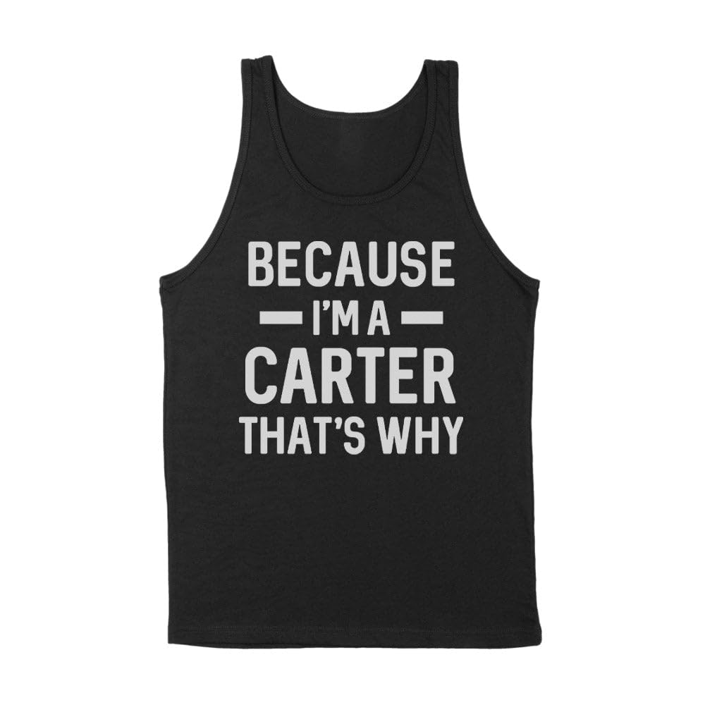 Because I'm a Carter Tank Top Unisex Large Black