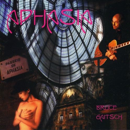 Aphasia [Audio CD] Bruce Gaitsch