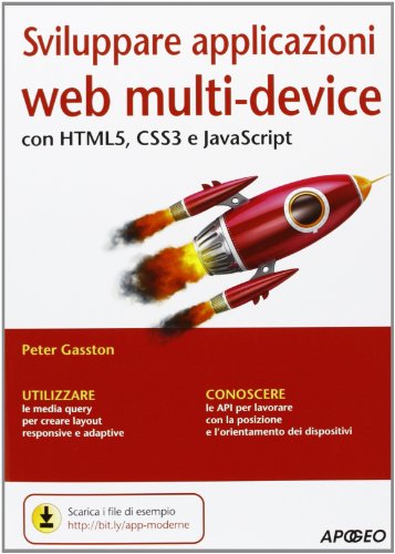 Sviluppare applicazioni web multi-device con HTMLS, CSS3 e JavaScript