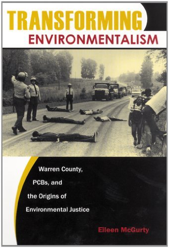 Transforming Environmentalism: Warren County, PCBs, and the Origins of Environmental Justice