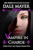 Vampire in Charge (Family Blood Ties Series Book 10)