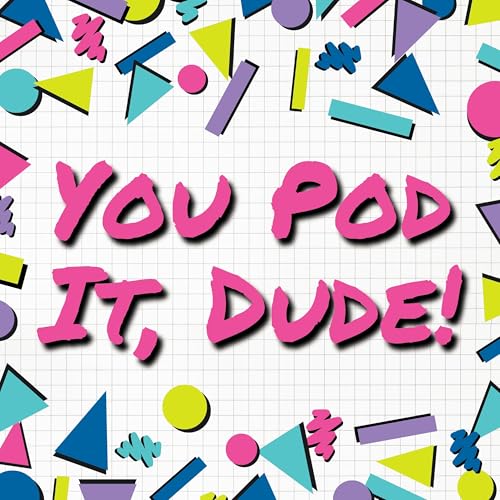 Page de couverture de You Pod It, Dude!