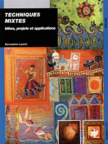 Télécharger Techniques mixtes : Idées, projets et applications Francais PDF
