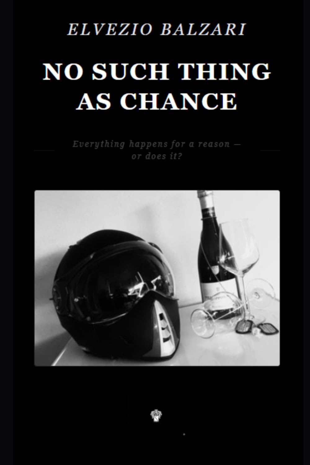 No Such Thing as Chance: Everything happens for a reason — or does it?