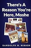 There's A Reason You're Here, Moshe