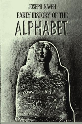 Early History of the Alphabet: An Introduction to West Semitic Epigraphy and Palaeography