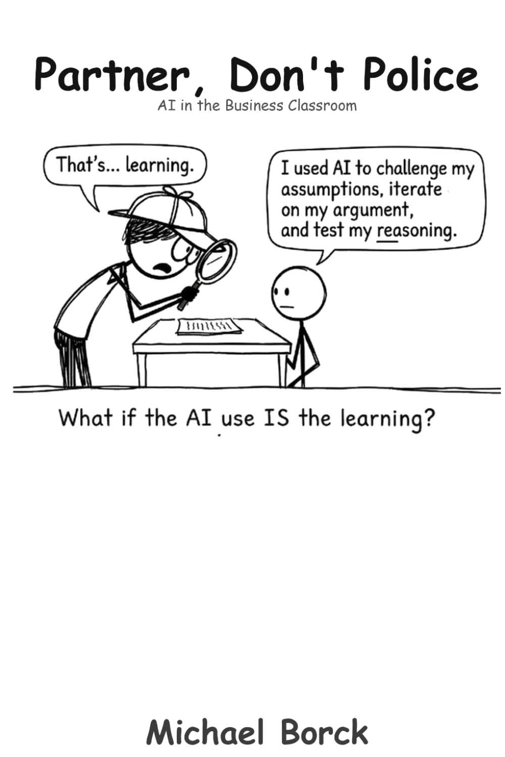 Partner, Don’t Police: AI in the Business Classroom