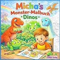 Michas Monster Malbuch: Dinos für unerschrockene Jungs! (Michas Malbücher) (German Edition) B0F5Q79ZQG Book Cover