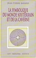 La symbolique du monde souterrain et de la caverne 2857075707 Book Cover