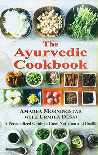 Motilal Banarsidass, The Ayurvedic Cookbook: A Personalized Guide to Good Nutrition and Health