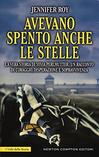 Avevano spento anche le stelle. La vera storia ... 8854191418 Book Cover