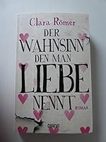 Der Wahnsinn, den man Liebe nennt 3453358791 Book Cover