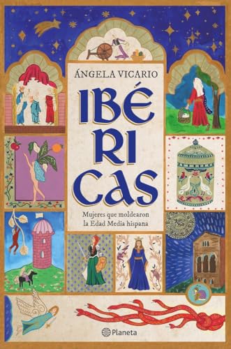 Ibéricas: Mujeres que moldearon la Edad Media hispana (No Ficción)