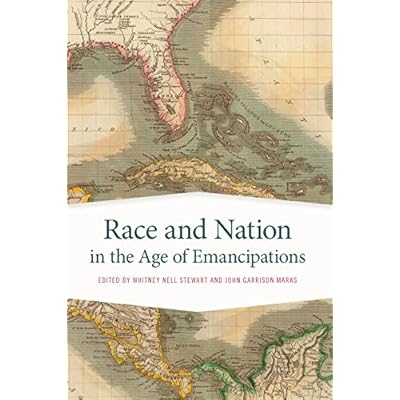 Race and Nation in the Age of Emancipations