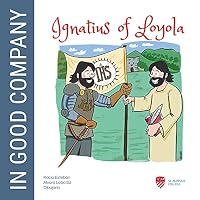 Ignatius of Loyola: In good Company 8427146051 Book Cover