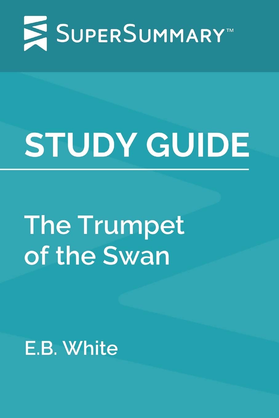 Study Guide: The Trumpet of the Swan by E.B. White (SuperSummary)