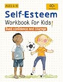 Self-Esteem Workbook for Kids: Understanding Feelings, Self-Compassion and Coping Skills