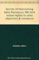 Secrets of Overcoming Sales Resistance 386 field tested replies to sales objections & resistance B0006BZ29C Book Cover