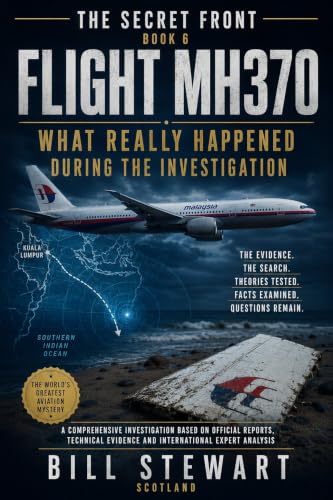 MH-370: What Really Happened? (The Secret Front Book 6)