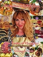 AnnamariaÕs Kitchen - The Tastes of Hungary (Paperback) 1777370949 Book Cover