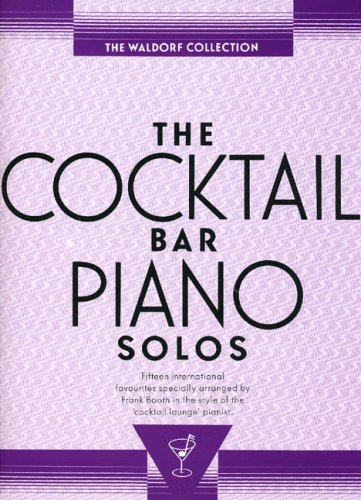 The Cocktail Bar Piano Solos: The Waldorf Collection