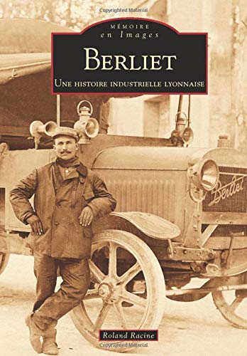 Berliet - Une histoire industrielle lyonnaise PDF