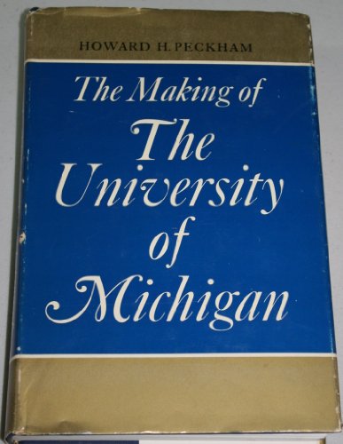 Making of the University of Michigan 0472723006 Book Cover