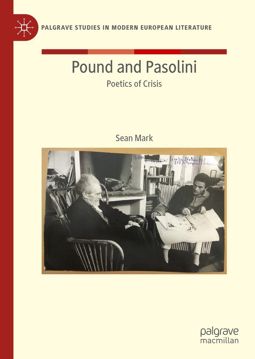 Pound and Pasolini Poetics of Crisis Palgrave Studies English Edition