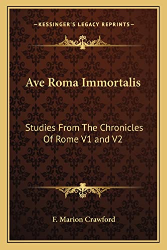 Ave Roma Immortalis: Studies From The Chronicles Of Rome V1 and V2