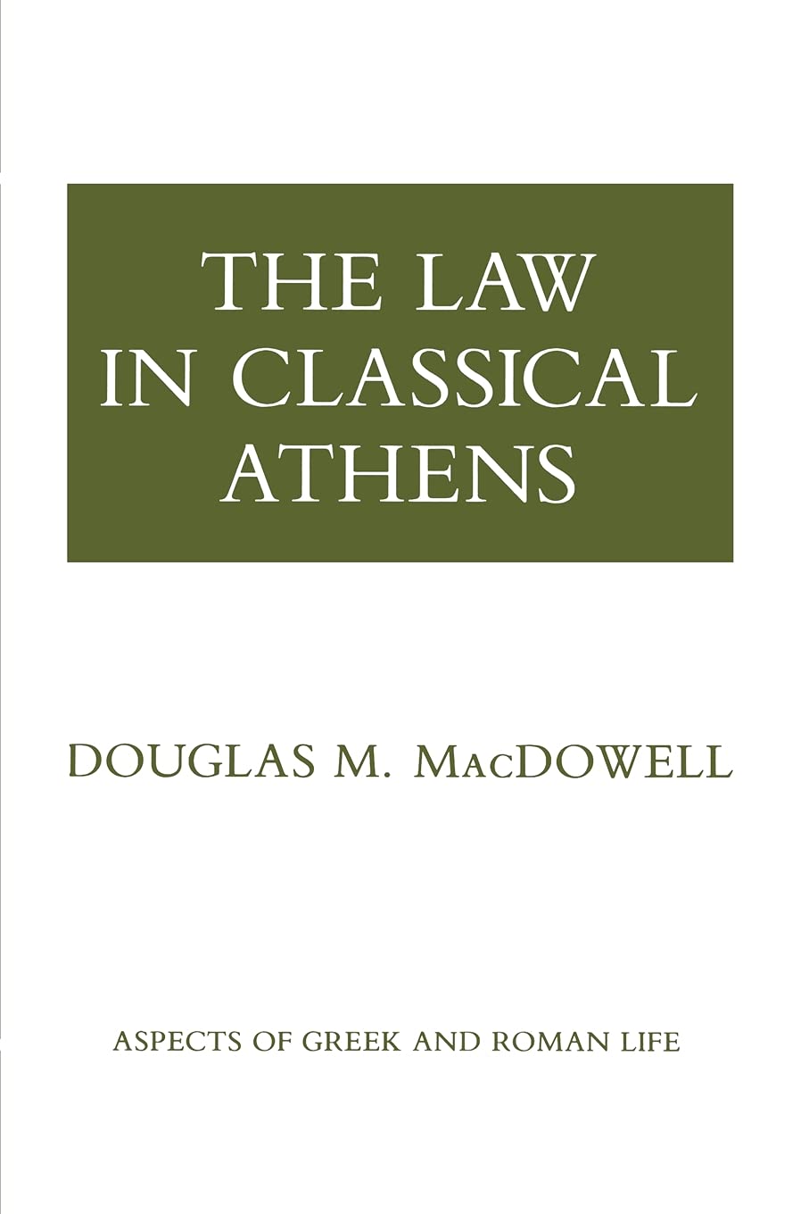 The Law in Classical Athens (Aspects of Greek and Roman Life)