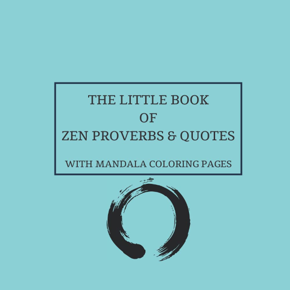 The Little Book of Zen Proverbs & Quotes: with Mandala Coloring Pages