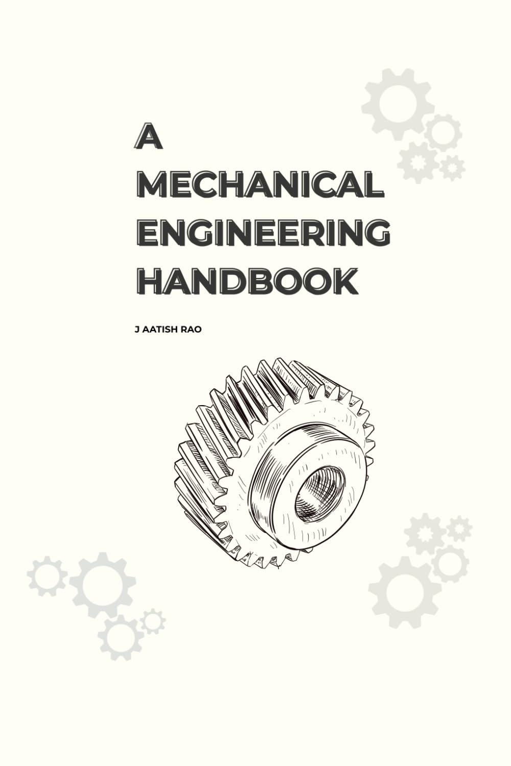 A Mechanical Engineering Handbook: The Complete A–Z Reference of Core Mechanical Engineering Concepts and Definitions