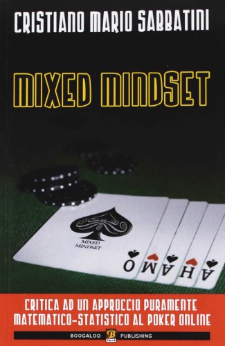 Mixed mindset. Critica ad un approccio puramente matematico-statistico al poker online