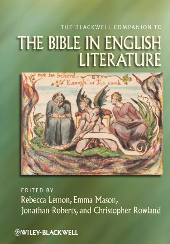 The Blackwell Companion to the Bible in English Literature (Wiley Blackwell Companions to Religion Book 76)
