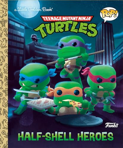 FUNKO TMNT HALF-SHELL LITTLE GOLDEN BOOK: Half-shell Heroes (Little Golden Books)