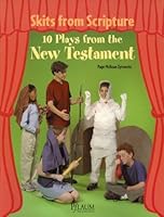 Skits from Scripture: 10 Plays from the New Testament 0937997978 Book Cover